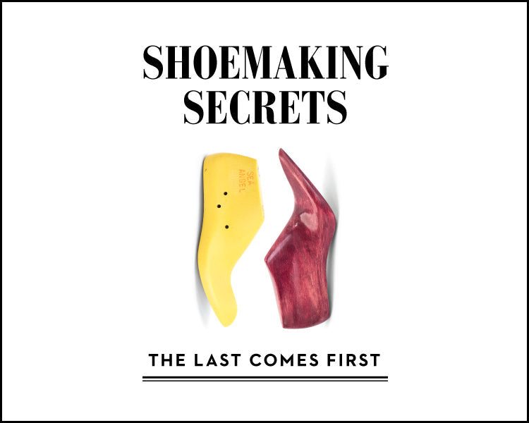 Shoemaking Secrets: The Last Comes First