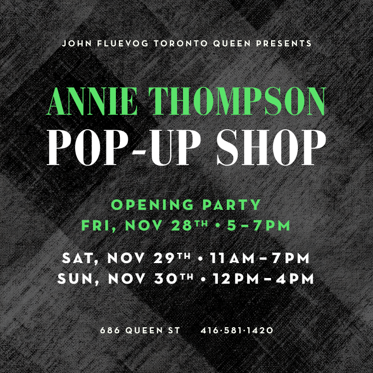 Annie Thompson Pop-Up Shop at Fluevog Toronto Queen St. from November 28 30th