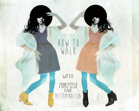 How to walk with purpose and determination