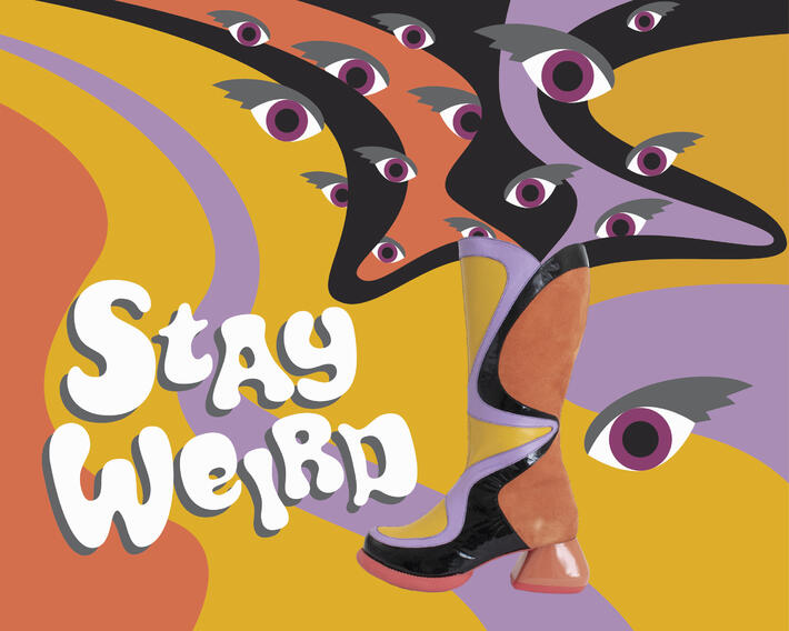 Stay weird