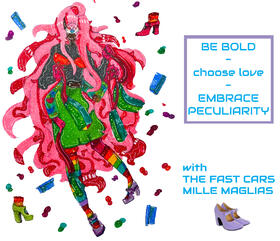 Be Bold - choose love - Embrace Peculiarity
