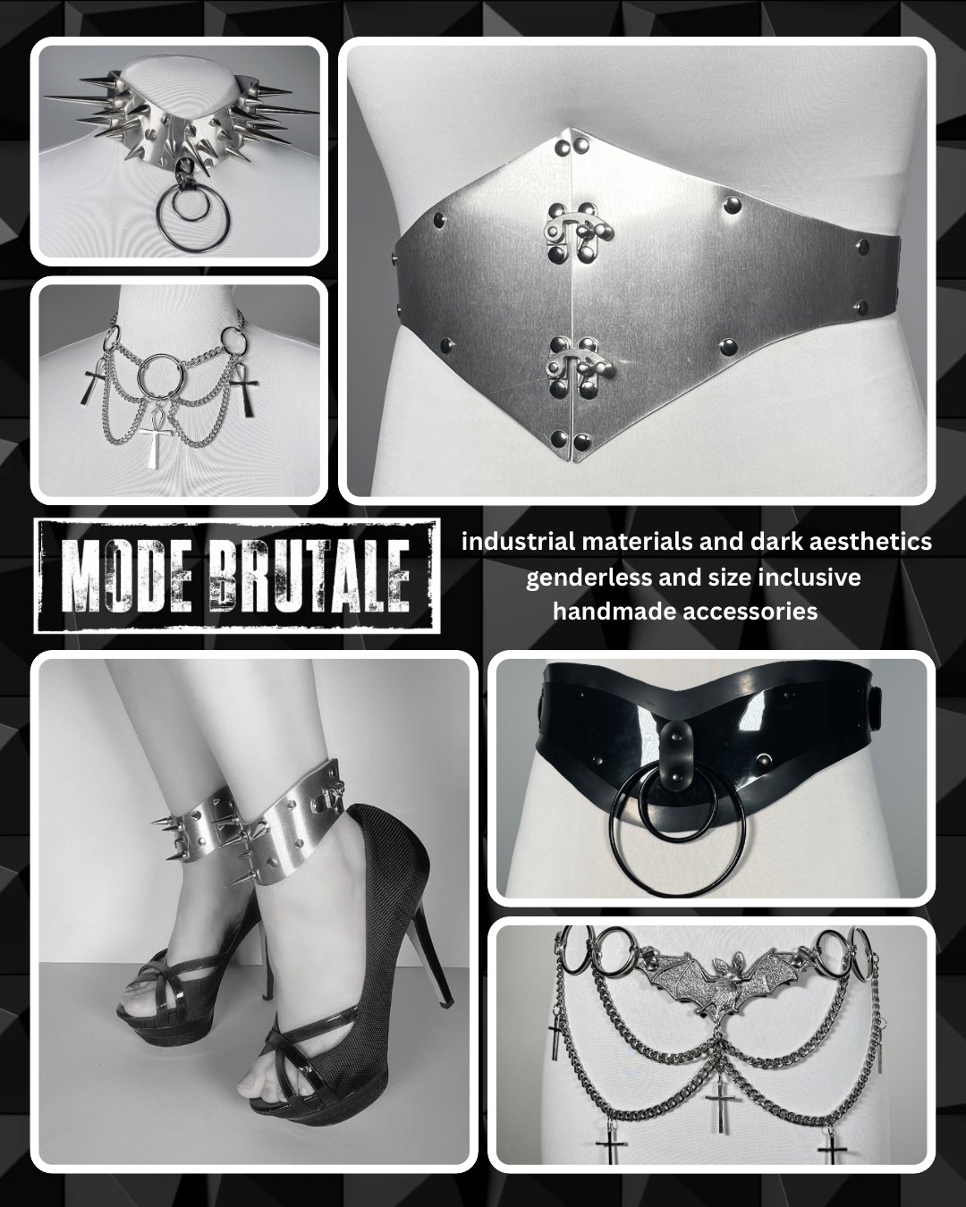 A selection of pieces from Mode Brutale. "Industrial materials and dark aesthetics, genderless and size inclusive, handmade accessories."
