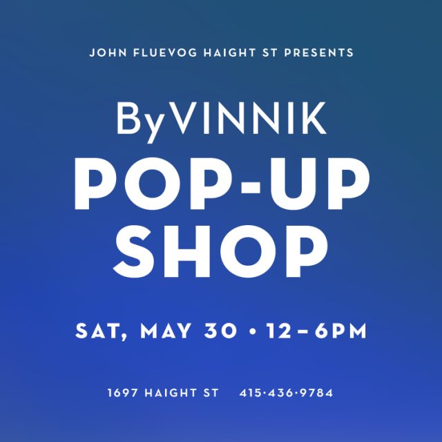 byVINNIK Pop-Up at Fluevog Haight St. on May 30th